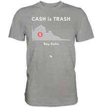 Lade das Bild in den Galerie-Viewer, CASH is Trash, T-Shirt
